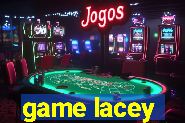 game lacey